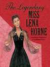 Cover image for The Legendary Miss Lena Horne